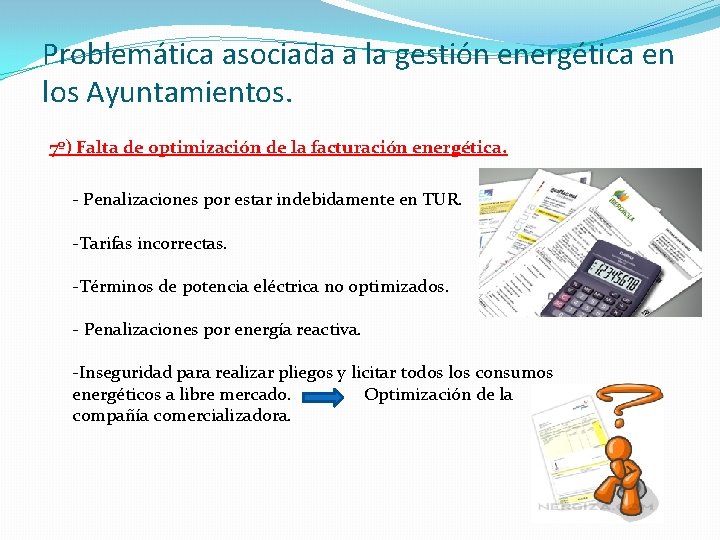 Problemática asociada a la gestión energética en los Ayuntamientos. 7º) Falta de optimización de