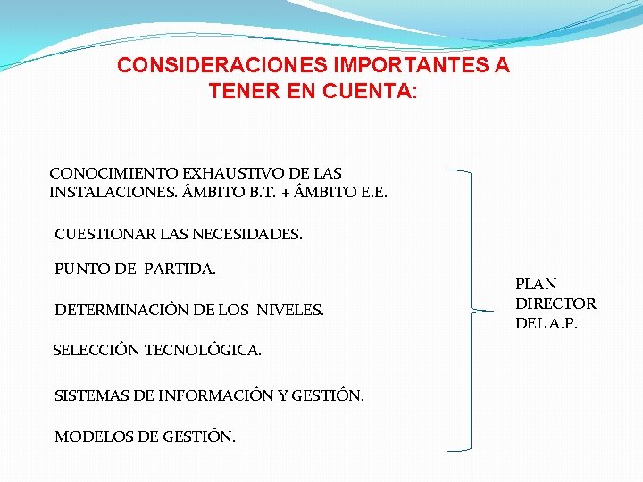 CONSIDERACIONES IMPORTANTES A TENER EN CUENTA: CONOCIMIENTO EXHAUSTIVO DE LAS INSTALACIONES. ÁMBITO B. T.