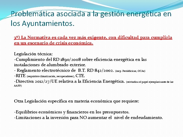 Problemática asociada a la gestión energética en los Ayuntamientos. 3º) La Normativa es cada