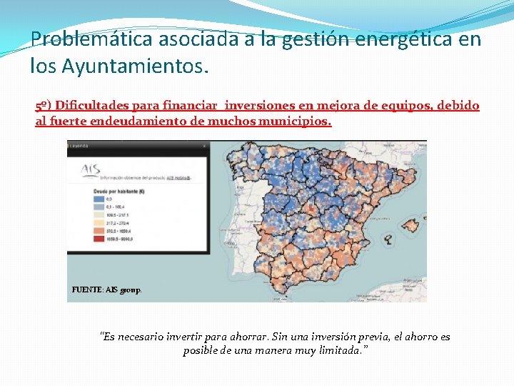 Problemática asociada a la gestión energética en los Ayuntamientos. 5º) Dificultades para financiar inversiones