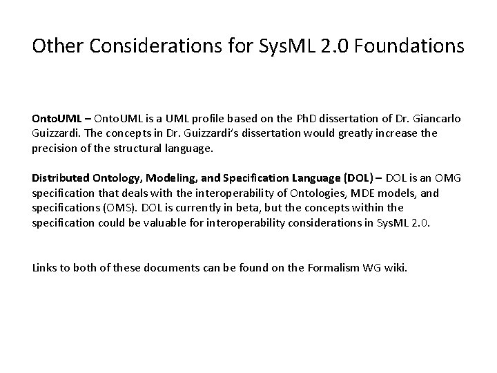 Other Considerations for Sys. ML 2. 0 Foundations Onto. UML – Onto. UML is