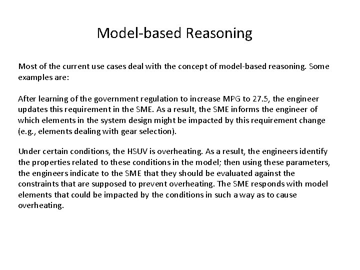 Model-based Reasoning Most of the current use cases deal with the concept of model-based