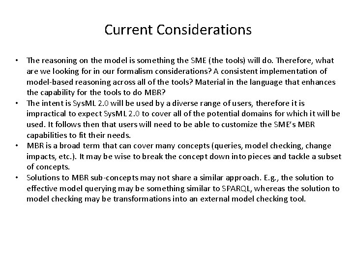 Current Considerations • The reasoning on the model is something the SME (the tools)
