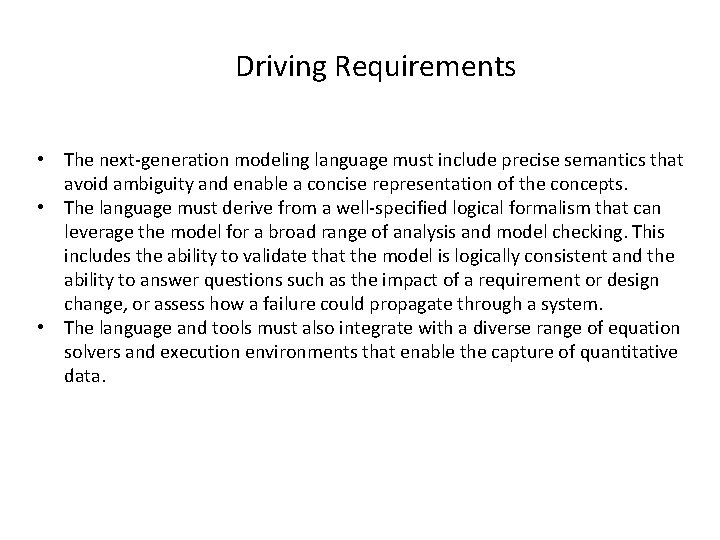 Driving Requirements • The next-generation modeling language must include precise semantics that avoid ambiguity