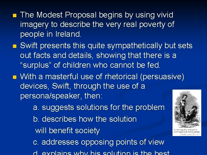 n n n The Modest Proposal begins by using vivid imagery to describe the