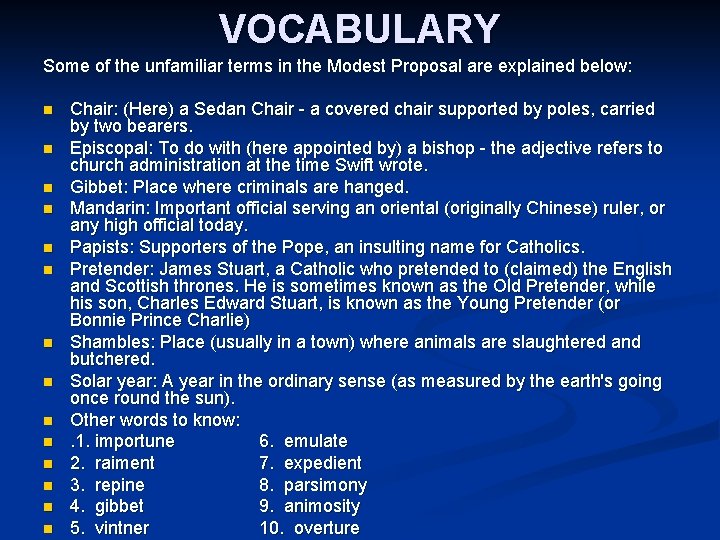VOCABULARY Some of the unfamiliar terms in the Modest Proposal are explained below: n