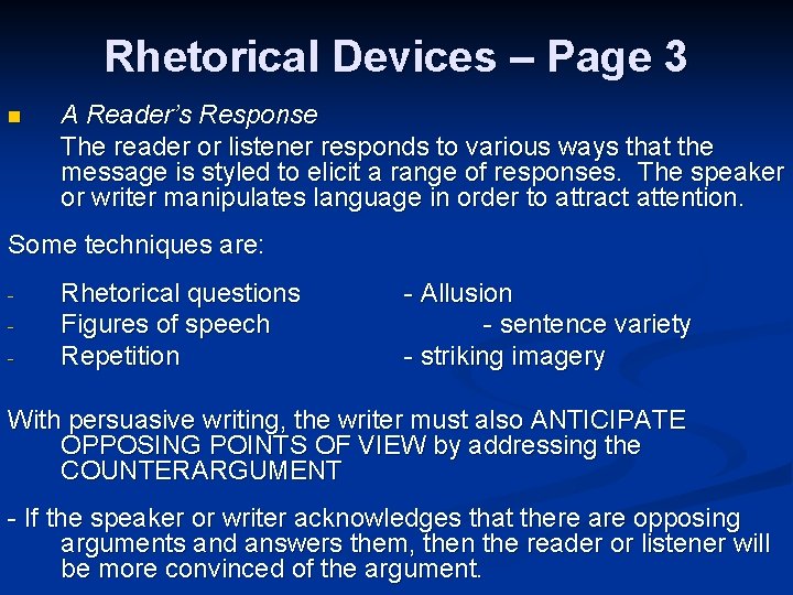 Rhetorical Devices – Page 3 n A Reader’s Response The reader or listener responds