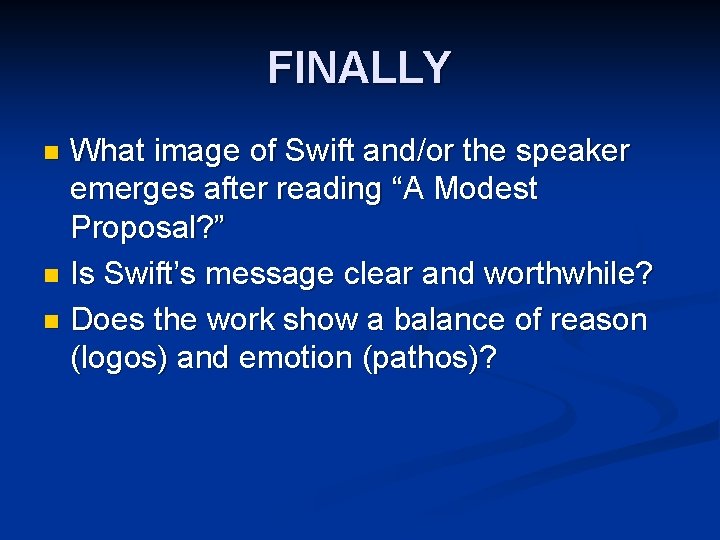FINALLY What image of Swift and/or the speaker emerges after reading “A Modest Proposal?