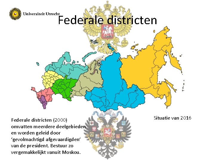 Federale districten (2000) omvatten meerdere deelgebieden en worden geleid door ‘gevolmachtigd afgevaardigden’ van de