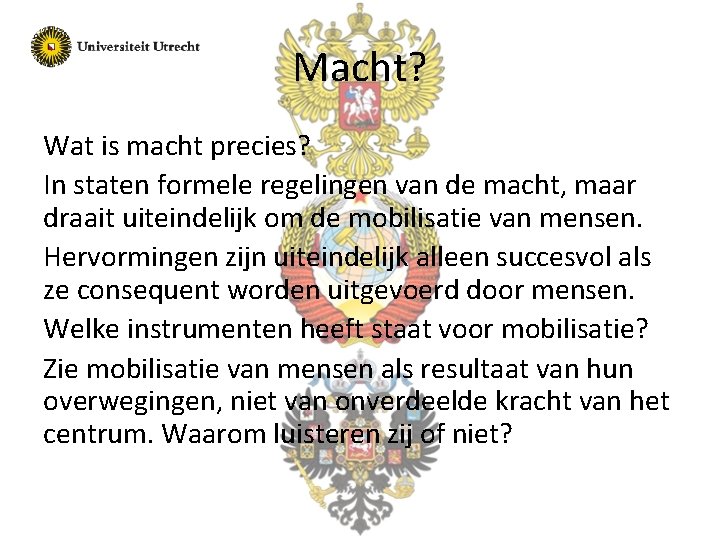 Macht? Wat is macht precies? In staten formele regelingen van de macht, maar draait