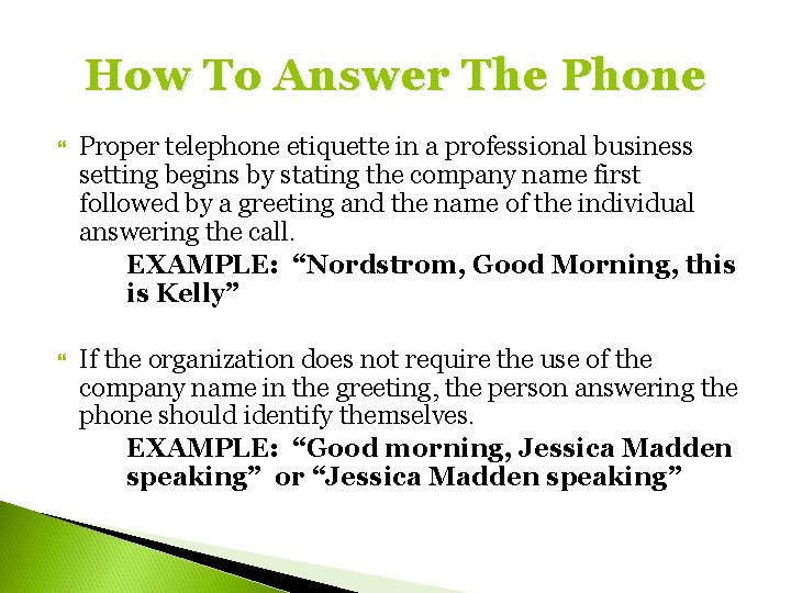 How To Answer The Phone Proper telephone etiquette in a professional business setting begins