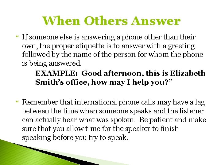 When Others Answer If someone else is answering a phone other than their own,