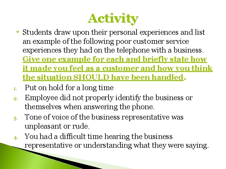 Activity 1. 2. 3. 4. Students draw upon their personal experiences and list an