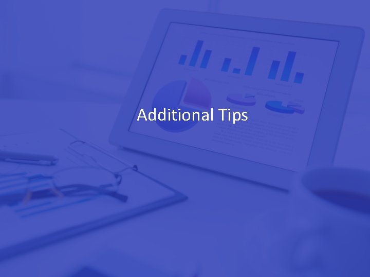 Additional Tips 