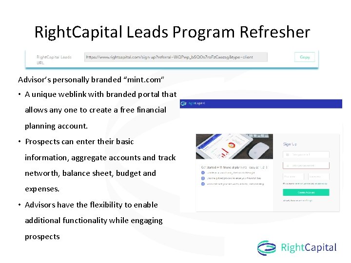Right. Capital Leads Program Refresher Advisor’s personally branded “mint. com” • A unique weblink