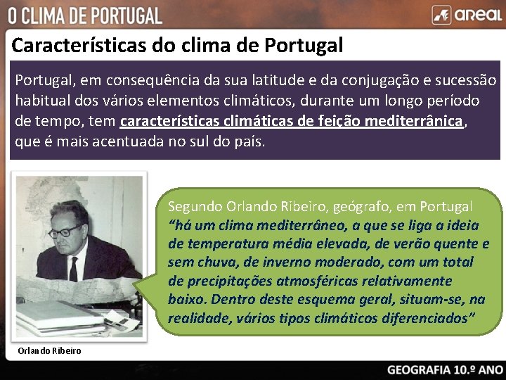 Características do clima de Portugal, em consequência da sua latitude e da conjugação e