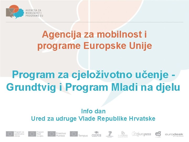 Agencija za mobilnost i programe Europske Unije Program za cjeloživotno učenje Grundtvig i Program