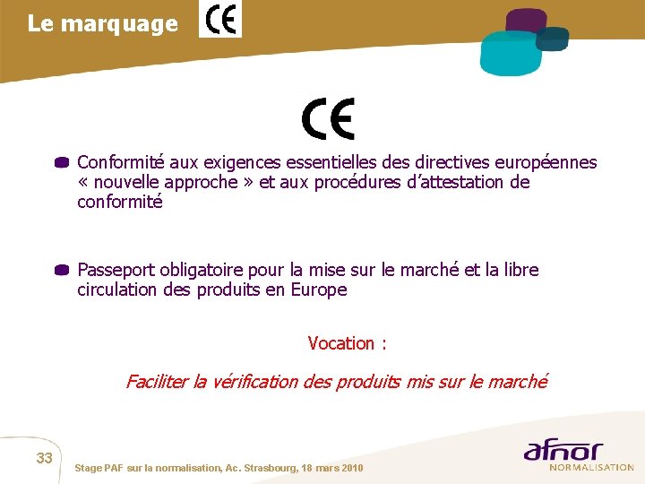 Le marquage Conformité aux exigences essentielles directives européennes « nouvelle approche » et aux