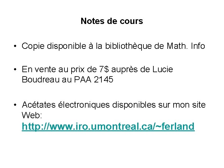 Notes de cours • Copie disponible à la bibliothèque de Math. Info • En Notes de cours • Copie disponible à la bibliothèque de Math. Info • En