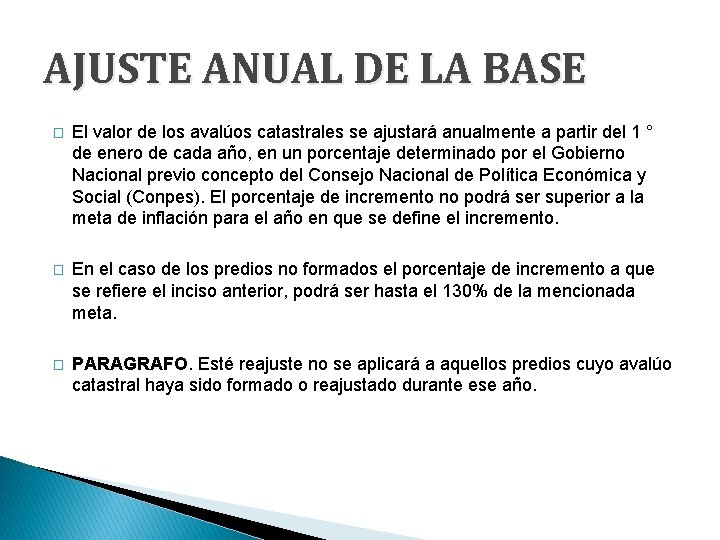 AJUSTE ANUAL DE LA BASE � El valor de los avalúos catastrales se ajustará