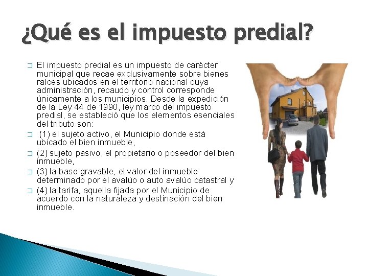 ¿Qué es el impuesto predial? � � � El impuesto predial es un impuesto