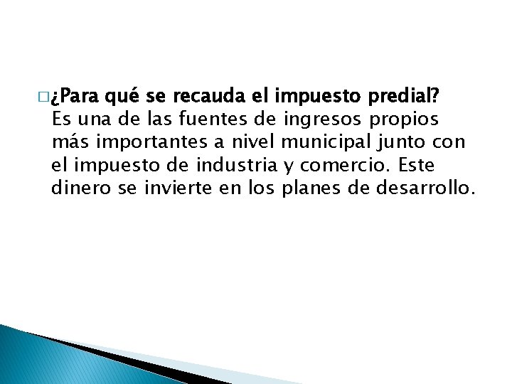 � ¿Para qué se recauda el impuesto predial? Es una de las fuentes de