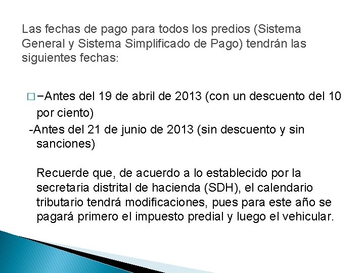Las fechas de pago para todos los predios (Sistema General y Sistema Simplificado de