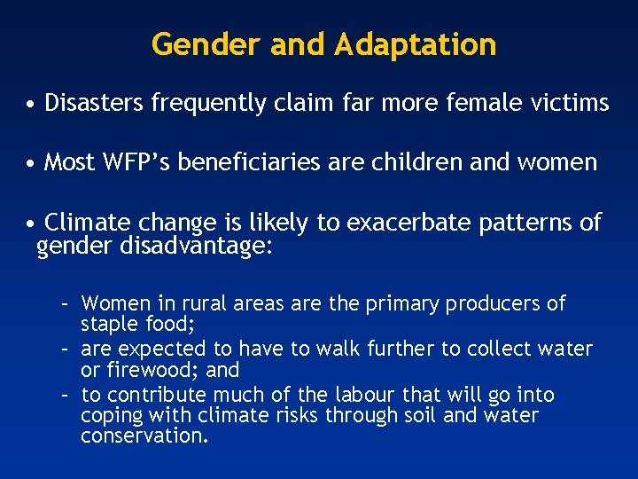 Gender and Adaptation • Disasters frequently claim far more female victims • Most WFP’s
