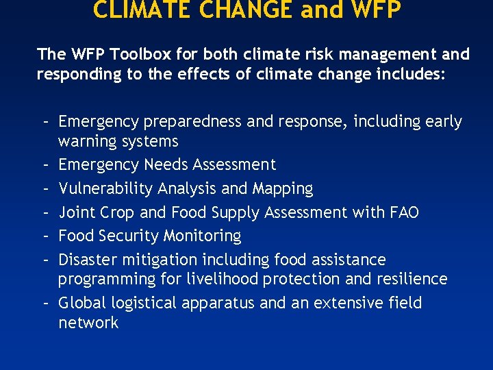 CLIMATE CHANGE and WFP The WFP Toolbox for both climate risk management and responding