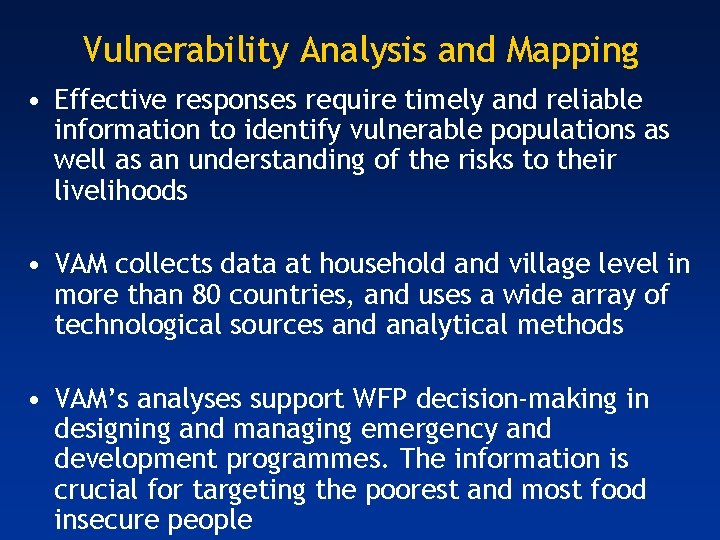 Vulnerability Analysis and Mapping • Effective responses require timely and reliable information to identify