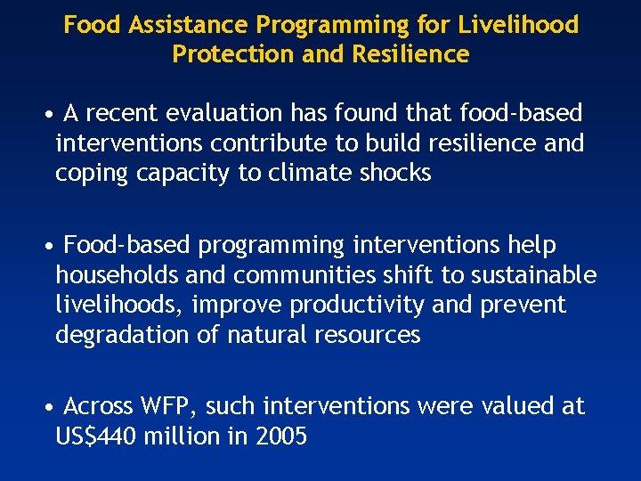 Food Assistance Programming for Livelihood Protection and Resilience • A recent evaluation has found
