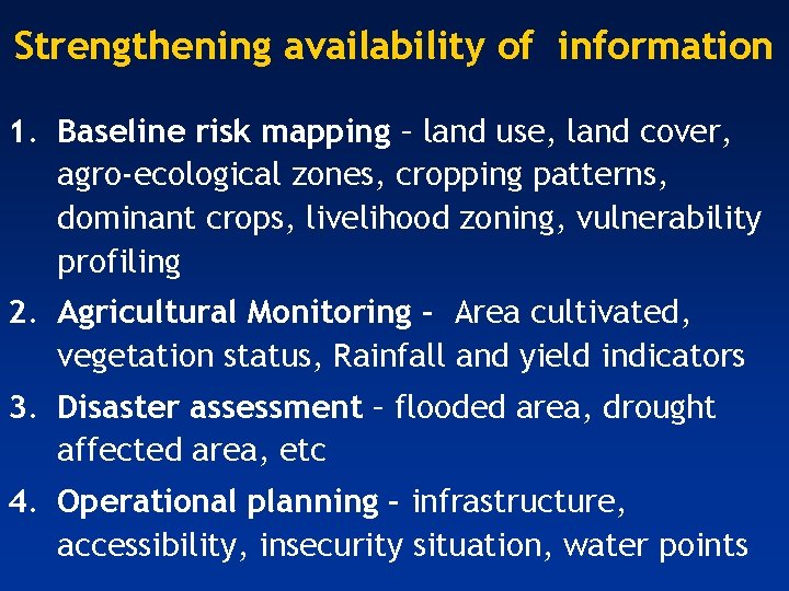 Strengthening availability of information 1. Baseline risk mapping – land use, land cover, agro-ecological