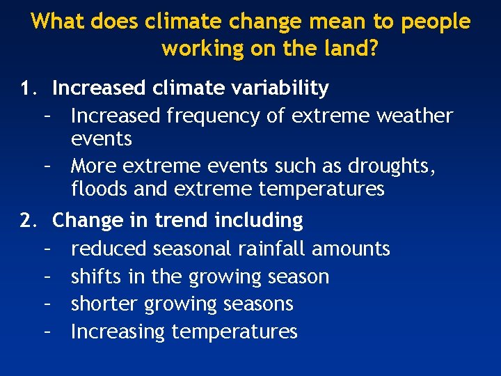 What does climate change mean to people working on the land? 1. Increased climate
