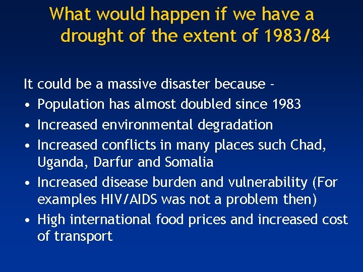 What would happen if we have a drought of the extent of 1983/84 It