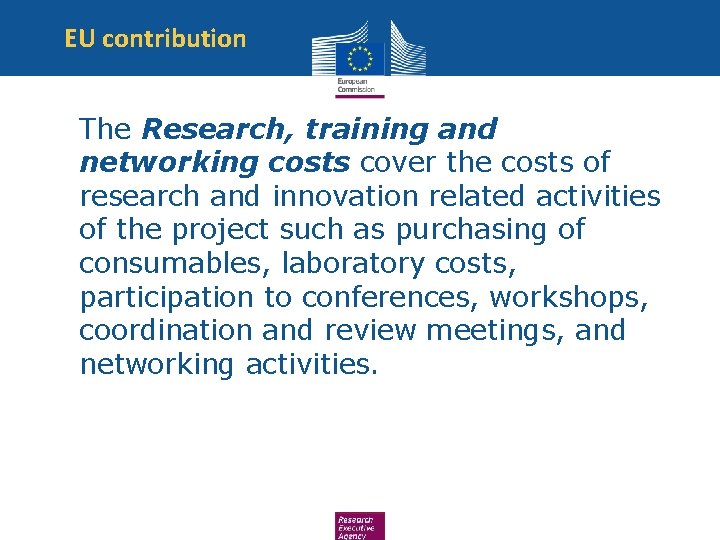 EU contribution The Research, training and networking costs cover the costs of research and