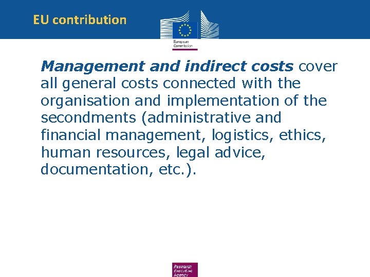 EU contribution Management and indirect costs cover all general costs connected with the organisation