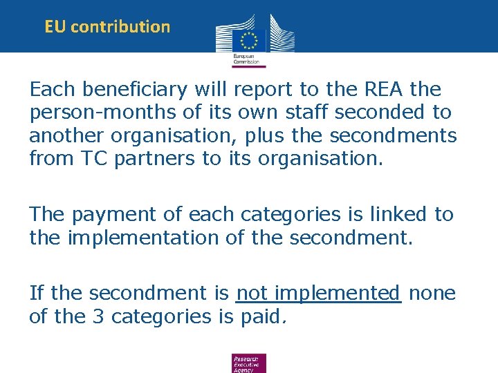 EU contribution Each beneficiary will report to the REA the person-months of its own