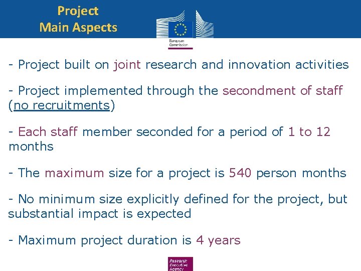 Project Main Aspects - Project built on joint research and innovation activities - Project