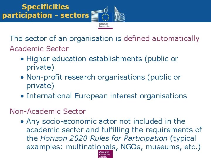 Specificities participation - sectors The sector of an organisation is defined automatically Academic Sector