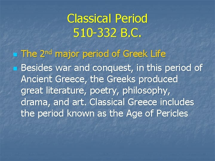 Classical Period 510 -332 B. C. n n The 2 nd major period of