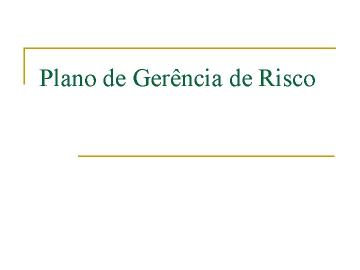 Plano de Gerência de Risco 