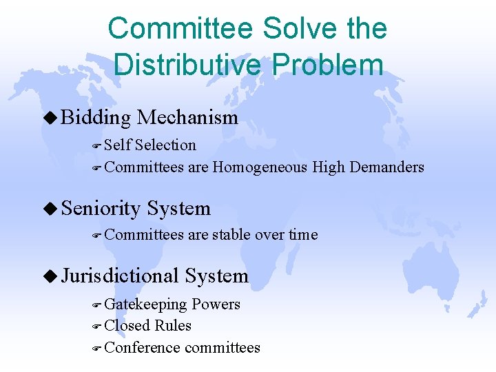 Committee Solve the Distributive Problem u Bidding Mechanism F Self Selection F Committees are