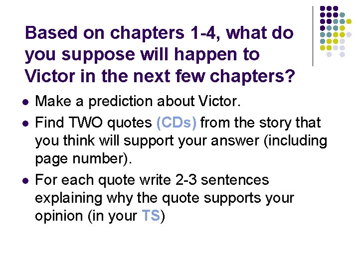 Based on chapters 1 -4, what do you suppose will happen to Victor in