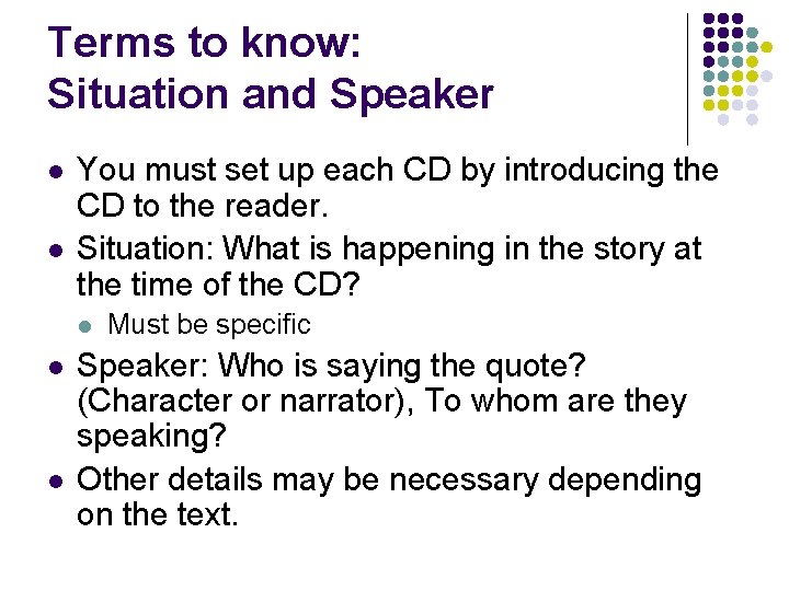 Terms to know: Situation and Speaker l l You must set up each CD