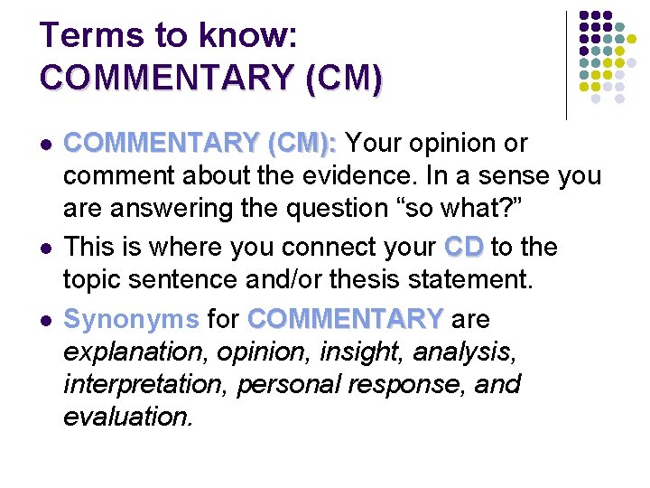 Terms to know: COMMENTARY (CM) l l l COMMENTARY (CM): Your opinion or comment