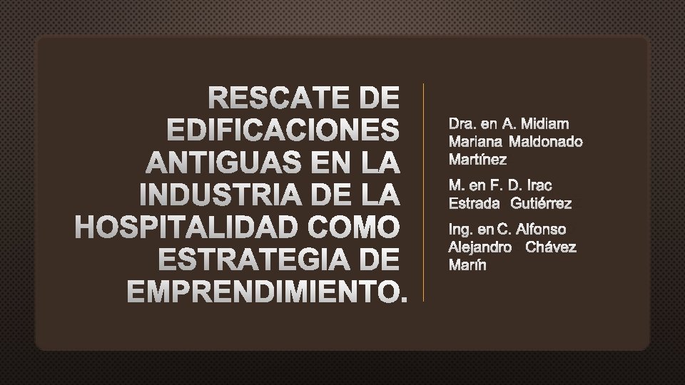 DRA. EN A. MIDIAM MARIANA MALDONADO MARTÍNEZ M. EN F. D. IRAC ESTRADA GUTIÉRREZ