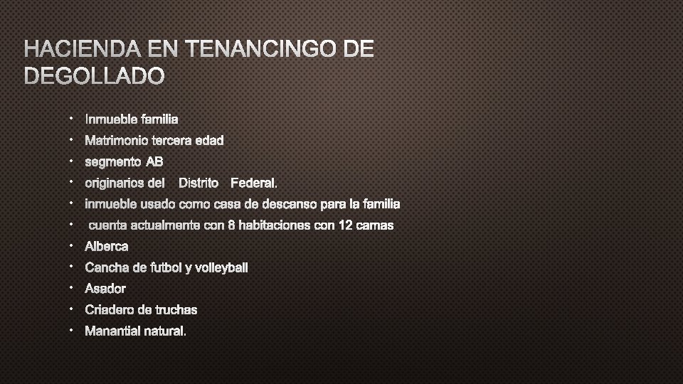 HACIENDA EN TENANCINGO DE DEGOLLADO • • • 