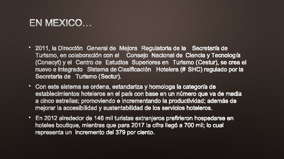 EN MÉXICO… • 2011, LA DIRECCIÓN GENERAL DE MEJORA REGULATORIA DE LA SECRETARÍA DE