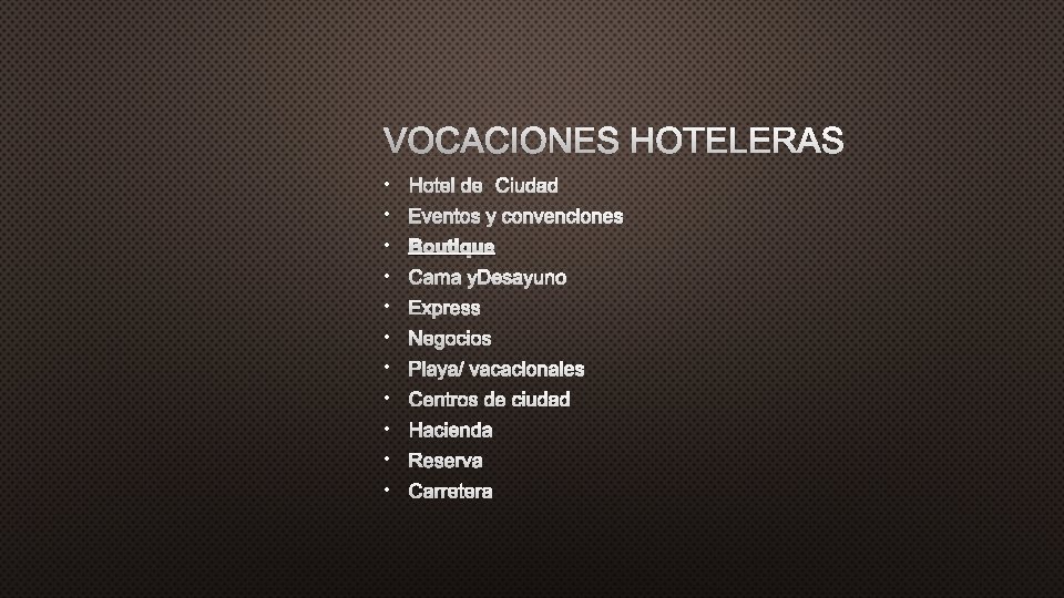 VOCACIONES HOTELERAS • • • BOUTIQUE • • 