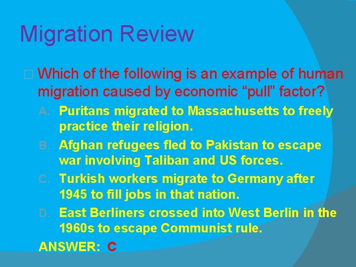 Migration Review � Which of the following is an example of human migration caused